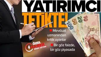 Bir göz faizde, bir göz piyasada: Yatırımcı tetikte! Mevduat uzmanından kritik uyarılar