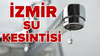 İzmir'de sular ne zaman gelecek?