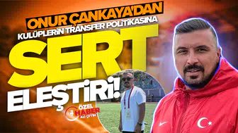 Teknik direktör Onur Çankaya'dan kulüplerin transfer politikasına sert eleştiri