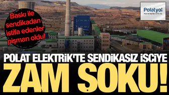 Polat Elektrik'te sendikasız işçiye zam şoku: Baskı ile sendikadan istifa edenler pişman oldu!