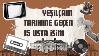 Yeşilçam tarihine geçen 15 usta isim