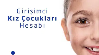 İş Bankası'ndan kız çocuklarına özel enflasyon karşısında korunan birikim hesabı