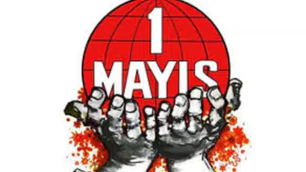 1 Mayıs mesajları : 1 Mayıs Emek ve Dayanışma Günü sözleri