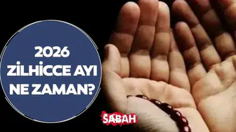 Zilhicce Ayı ne zaman başlayacak ve önemi nedir?