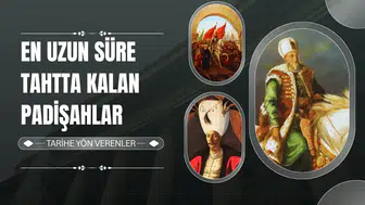 En uzun süre tahta kalan padişahlar