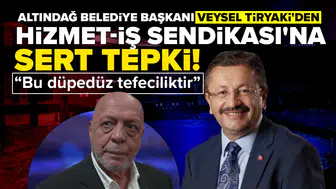 Altındağ Belediye Başkanı Veysel Tiryaki'den Hizmet-İş Sendikası'na sert tepki: Bu düpedüz tefeciliktir