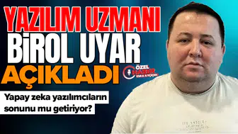 Yazılım uzmanı Birol Uyar açıkladı : Yapay zeka yazılımcıların sonunu mu getiriyor?