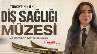 Türkiye'nin ilk Diş Sağlığı Müzesi : Diş hekimliğinin 128 yıllık dönüşümü