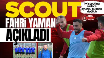 Scout Fahri Yaman açıkladı: İyi scouting sadece oyuncu bulmak değildir