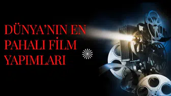 Dünya'nın en pahalı film yapımları