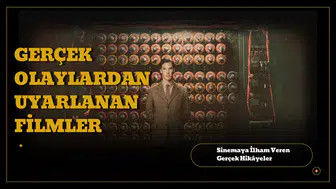 Gerçek olaylardan uyarlanan filmler : Sinemaya ilhan veren gerçek hikayeler