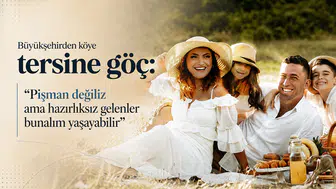 Büyükşehirden köye tersine göç: Pişman değiliz ama hazırlıksız gelenler bunalım yaşayabilir