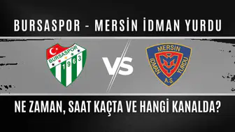 Bursaspor ile Mersin İdman Yurdu Maçı Ne Zaman ve Hangi Kanalda Yayınlanacak?