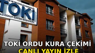 Ordu TOKİ kura çekimi ne zaman yapılacak ve nereden izlenebilir?