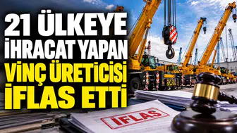 İzmir'de 21 Ülkeye İhracat Yapan Vinç Üreticisi Yücelen Vinç Makine Neden İflas Etti?