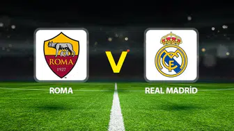 Roma - Real Madrid Maçı Ne Zaman Başlayacak ve Hangi Kanalda Yayınlanacak?