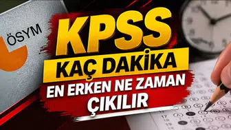 KPSS Sınav Süresi Ne Kadar, Sınav Kaçta Başlayacak ve Bitecek ?
