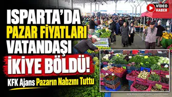 isparta'da pazar fiyatları neden bu kadar yüksek? vatandaşlar ne düşünüyor?