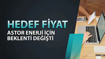 Astor Enerji Hisse Senedi Neden Model Portföye Alındı ve Hedef Fiyatı Nedir?