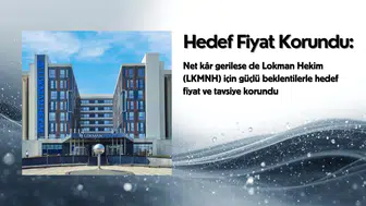 Lokman Hekim'in Hedef Fiyatı Nedir ve Potansiyeli Ne Kadar?