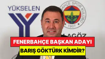 Fenerbahçe Başkan Adayı Barış Göktürk kimdir ve ne iş yapmaktadır?