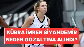 Kübra İmren Siyahdemir Kimdir? Kübra İmren Siyahdemir Neden Gözaltına Alındı