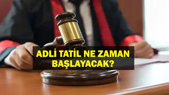 2026 adli tatil ne zaman başlayacak?