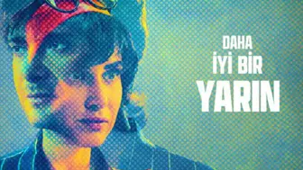 Daha İyi Bir Yarın filminin konusu nedir, oyuncuları kimler?