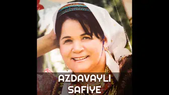 Azdavaylı Safiye kimdir, kaç yaşında ve nereli? Şarkıları neler?