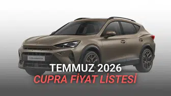 Cupra'nın Temmuz 2026 fiyat listesi neleri kapsıyor?