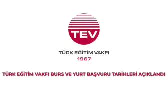 Türk Eğitim Vakfı 2026-2027 yılı yurt ve burs başvuruları ne zaman başlayacak?