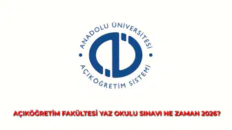 AÖF yaz okulu sınavları ne zaman gerçekleştirilecek?