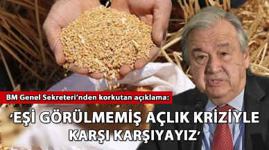 BM Genel Sekreteri'nden korkutan açıklama: 'Eşi görülmemiş bir açlık kriziyle karşı karşıyayız'