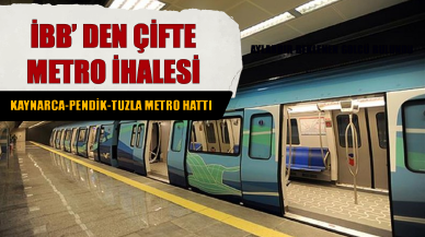 İBB'den çifte metro ihalesi