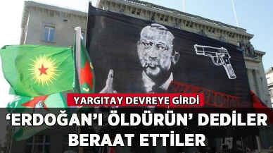'Erdoğan'ı öldürün' dediler, beraat ettiler!