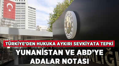 Türkiye'den Yunanistan ve ABD'ye nota: Adalara hukuksuz sevkiyata tepki