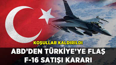 ABD'den Türkiye'ye F-16 kararı: Satış koşulları kaldırıldı