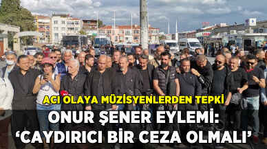 Müzisyenlerden Onur Şener eylemi: 'Caydırıcı bir ceza verilmeli'