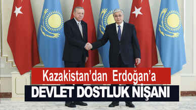 Kazakistan’dan Cumhurbaşkanı Erdoğan’a Devlet Dostluk Nişanı