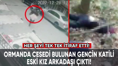 Ormanda cesedi bulunmuştu: Katili eski kız arkadaşı çıktı!