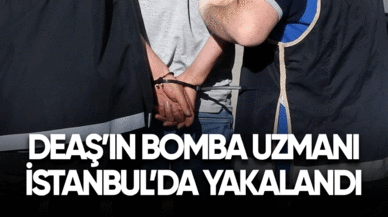 Terör örgütü DEAŞ'ın bomba uzmanı İstanbul'da yakalandı