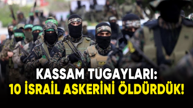 Kassam Tugayları: 10 İsrail askerini öldürdük!