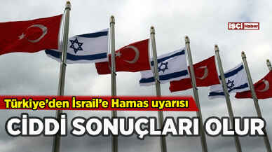 Türkiye'den İsrail'e kritik Hamas uyarısı: Ciddi sonuçları olur
