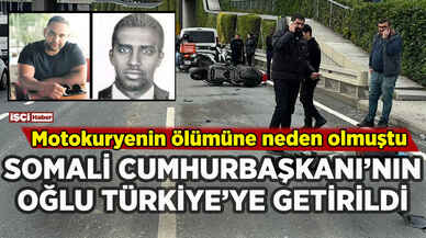 Motokuryeyi öldüren Somali Cumhurbaşkanı'nın oğlu Türkiye'ye getirildi: İşte savunması