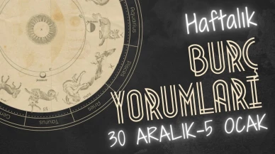 Haftalık burç yorumları! 30 Aralık-5 Ocak: Astroloji ne diyor?