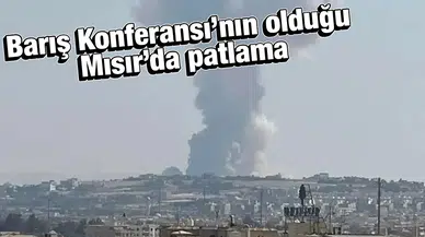 Kahire’de patlama paniği: Barış zirvesiyle aynı saatlerde meydana geldi