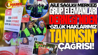 Aile Sağlığı Merkezi Grup Elemanları Derneği'nden 'Özlük haklarımız tanınsın' çağrısı!