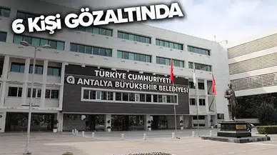 Antalya Büyükşehir Belediyesi'ne operasyon