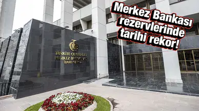 Merkez Bankası rezervlerinde tarihi rekor!