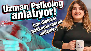 İşte disleksi hakkında merak edilenler!